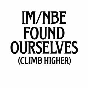 FOUND OURSELVES (CLIMB HIGHER)