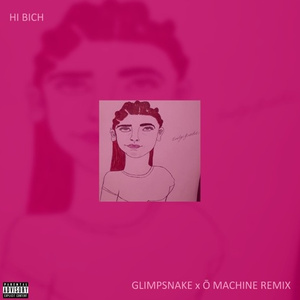 Hi Bich (GLIMPSNAKE & Ō Machine Remix)