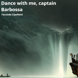 Dance with Me, Captain Barbossa