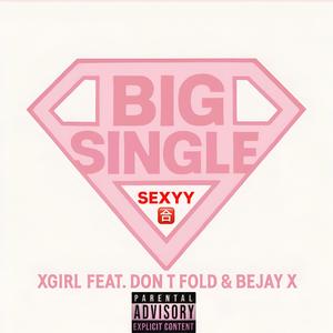 BIG SINGLE (feat. SINGLE SEXXY RED)