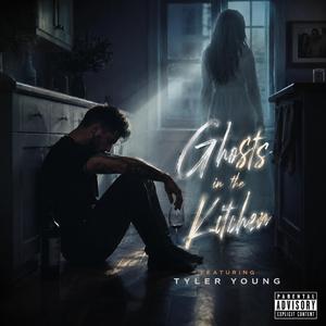 Ghosts In The Kitchen (feat. Tyler Young)