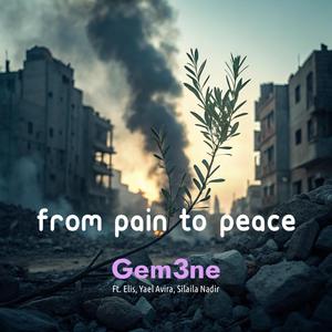 From Pain To Peace (feat. Elis, Yael Avira & Silaila Nadir)