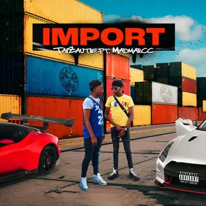 IMPORT (feat. MadMarcc)