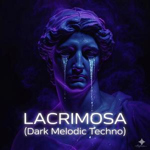 Lacrimosa (Dark Melodic Techno)