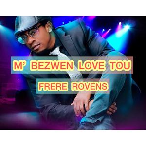 M' BEZWEN LOVE TOU
