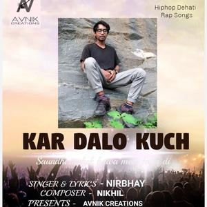 Kar Dalo Kuchh