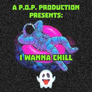 I Wanna Chill