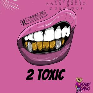 2 Toxic (feat. Mystique)