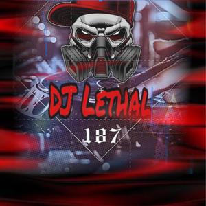 DJLETHAL187 PARTY MIX