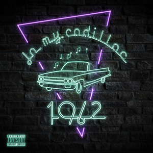 1962 (In my cadillac)