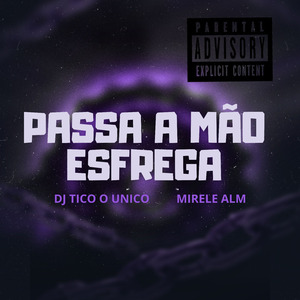 PASSA A MÃO ESFREGA