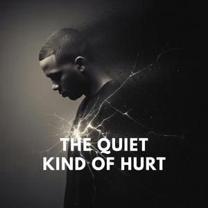 The Quiet Kind of Hurt