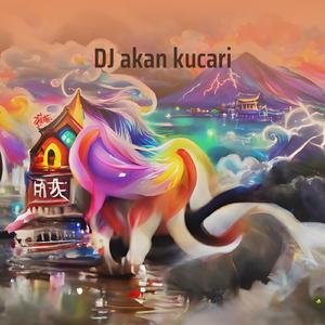 Dj Akan Kucari