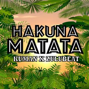 HAKUNAMATATA (feat. Zulu)