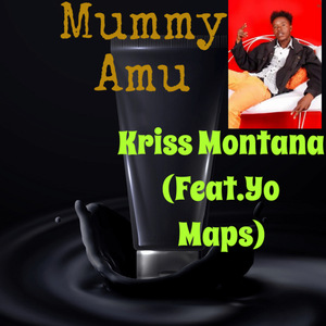 Mummy Amu (feat. Yo Maps)