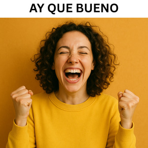 Ay que bueno