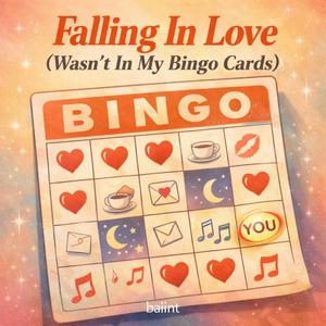 Falling In Love (Wasn't In My Bingo Cards)