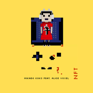NFT (feat. Alice Voxel)