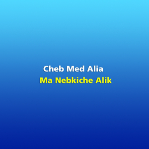 Ma Nebkiche Alik
