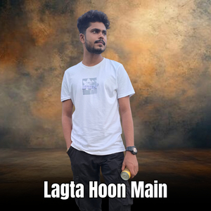 Lagta Hoon Main