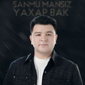 Sanmu Mansiz Yaxap Bak