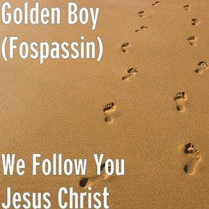 We Follow You Jesus Christ