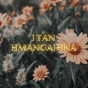 I Tan Hmangaihna