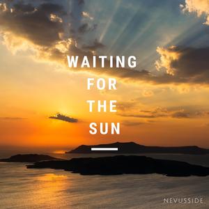 Waiting For The Sun