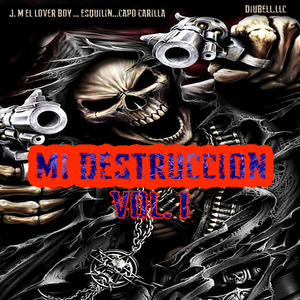 Mi Destrucion Vol. 1