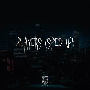Players (Sped Up)