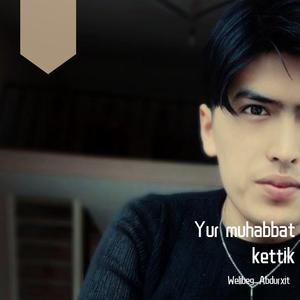 yur muhabbat kettik