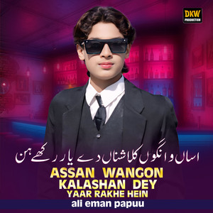 Assan Wangon Kalashan Dey Yaar Rakhe Hein