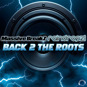 Back 2 The Roots (Massive BreakZ Edit)