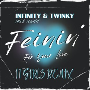 Feinin' (For Your Love) (It Girlz Remix)