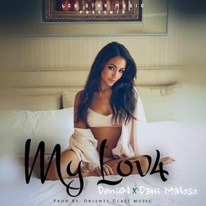 My Lov4 (feat. Deni4l & Dani Maloso)