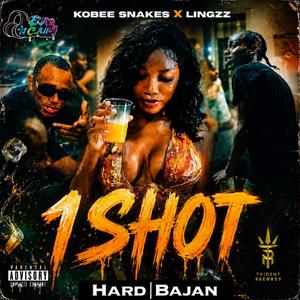 1 Shot (Bad Rep Riddim) (feat. Kobee Snakes & Lingzz)