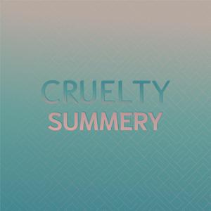 Cruelty Summery