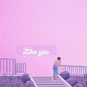 Like you