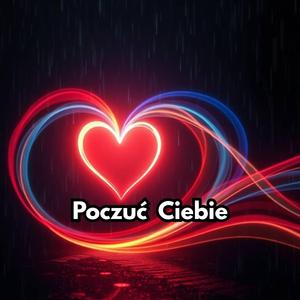 Poczuć Ciebie