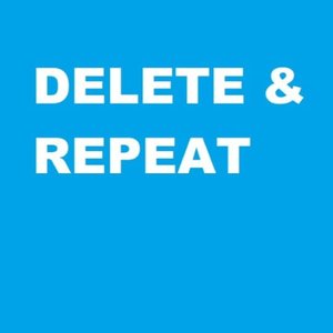 Delete & Repeat