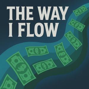 The Way I Flow