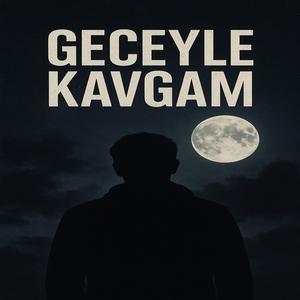 GECEYLE KAVGAM
