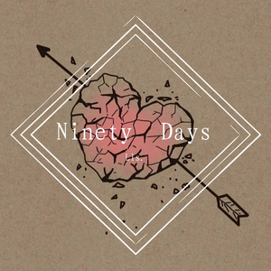 Ninety Days(90天）