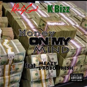 Money on My Mind (feat. Meazy & DroBoiFresh)