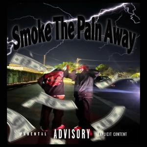 Smoke The Pain Away (feat. TakeItAllBandz)