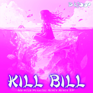 Kill Bill (Iker Sadaba 80S Hits Remix Extended Instrumental)