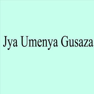 Jya Umenya Gusaza