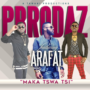 Maka Tswa Tsi (feat. DJ Arafat)