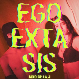 Egoextasis - Mito De La J