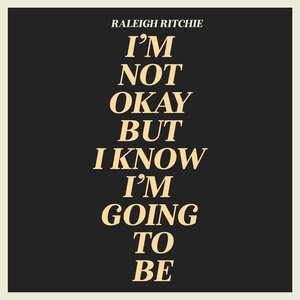 I’m Not Okay but I Know I’m Going to Be